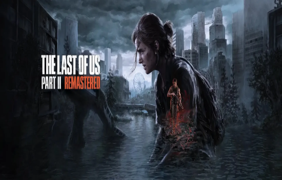 The Last of Us Part II Remastered